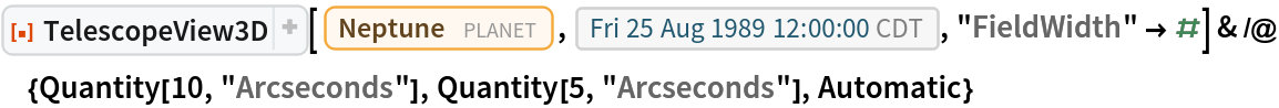 ResourceFunction[
   "TelescopeView3D", ResourceSystemBase -> "https://www.wolframcloud.com/obj/resourcesystem/api/1.0"][Entity["Planet", "Neptune"], DateObject[{1989, 8, 25, 12, 0, 0}, "Instant", "Gregorian", "America/Chicago"], "FieldWidth" -> #] & /@ {Quantity[10, "Arcseconds"], Quantity[5, "Arcseconds"], Automatic}