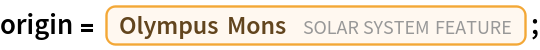 origin = Entity["SolarSystemFeature", "OlympusMonsMars"];