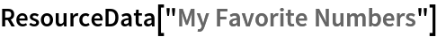 ResourceData["My Favorite Numbers"]