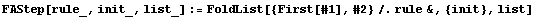 FAStep[rule_, init_, list_] := FoldList[{First[#1], #2}/.rule&, {init}, list]