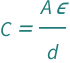 QuantityVariable["C", "ElectricCapacitance"] == (QuantityVariable["A", "Area"]*QuantityVariable["ε", "ElectricPermittivity"])/QuantityVariable["d", "Length"]