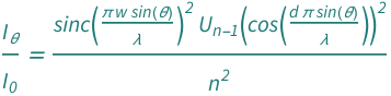 QuantityVariable[Subscript[Style["I", Italic], "θ"]/Subscript[Style["I", Italic], "0"], "Unitless"] == (ChebyshevU[-1 + QuantityVariable["n", "Unitless"], Cos[(Pi*QuantityVariable["d", "Distance"]*Sin[QuantityVariable["θ", "Angle"]])/QuantityVariable["λ", "Wavelength"]]]^2*Sinc[(Pi*QuantityVariable["w", "Distance"]*Sin[QuantityVariable["θ", "Angle"]])/QuantityVariable["λ", "Wavelength"]]^2)/QuantityVariable["n", "Unitless"]^2