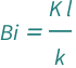 QuantityVariable["Bi", "BiotNumberHeatTransfer"] == (QuantityVariable["K", "HeatTransferCoefficient"]*QuantityVariable["l", "Length"])/QuantityVariable["k", "ThermalConductivity"]