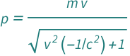 QuantityVariable["p", "Momentum"] == (QuantityVariable["m", "Mass"]*QuantityVariable["v", "Speed"])/Sqrt[1 + Quantity[-1, "SpeedOfLight"^(-2)]*QuantityVariable["v", "Speed"]^2]