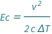 QuantityVariable["Ec", "EckertNumber"] == QuantityVariable["v", "Speed"]^2/(2*QuantityVariable["c", "SpecificHeatCapacity"]*QuantityVariable["Δ​T", "TemperatureDifference"])