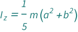 QuantityVariable[Subscript["I", "z"], "MomentOfInertia"] == ((QuantityVariable["a", "Length"]^2 + QuantityVariable["b", "Length"]^2)*QuantityVariable["m", "Mass"])/5