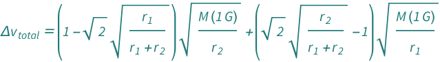 QuantityVariable[Row[{"Δ", Subscript["v", "total"]}], "Speed"] == Sqrt[(Quantity[1, "GravitationalConstant"]*QuantityVariable["M", "Mass"])/QuantityVariable[Subscript["r", "2"], "Length"]]*(1 - Sqrt[2]*Sqrt[QuantityVariable[Subscript["r", "1"], "Length"]/(QuantityVariable[Subscript["r", "1"], "Length"] + QuantityVariable[Subscript["r", "2"], "Length"])]) + Sqrt[(Quantity[1, "GravitationalConstant"]*QuantityVariable["M", "Mass"])/QuantityVariable[Subscript["r", "1"], "Length"]]*(-1 + Sqrt[2]*Sqrt[QuantityVariable[Subscript["r", "2"], "Length"]/(QuantityVariable[Subscript["r", "1"], "Length"] + QuantityVariable[Subscript["r", "2"], "Length"])])