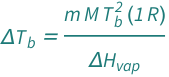 QuantityVariable[Subscript["Δ​T", "b"], "TemperatureDifference"] == (Quantity[1, "MolarGasConstant"]*QuantityVariable["m", "Molality"]*QuantityVariable["M", "MolarMass"]*QuantityVariable[Subscript["T", "b"], "Temperature"]^2)/QuantityVariable[Subscript["Δ​H", "vap"], "MolarEnergy"]