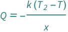 QuantityVariable["Q", "HeatFlux"] == -((QuantityVariable["k", "ThermalConductivity"]*(-QuantityVariable["T", "Temperature"] + QuantityVariable[Subscript["T", "2"], "Temperature"]))/QuantityVariable["x", "Distance"])