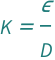 QuantityVariable["K", "Unitless"] == QuantityVariable["ε", "Height"]/QuantityVariable["D", "Diameter"]