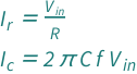 {QuantityVariable[Subscript["I", "r"], "ElectricCurrent"] == QuantityVariable[Subscript["V", "in"], "ElectricPotential"]/QuantityVariable["R", "ElectricResistance"], QuantityVariable[Subscript["I", "c"], "ElectricCurrent"] == 2*Pi*QuantityVariable["C", "ElectricCapacitance"]*QuantityVariable["f", "Frequency"]*QuantityVariable[Subscript["V", "in"], "ElectricPotential"]}