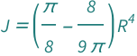 QuantityVariable["J", "SecondMomentOfArea"] == (-8/(9*Pi) + Pi/8)*QuantityVariable["R", "Radius"]^4