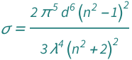 QuantityVariable["σ", "Area"] == (2*Pi^5*QuantityVariable["d", "Diameter"]^6*(-1 + QuantityVariable["n", "Unitless"]^2)^2)/(3*(2 + QuantityVariable["n", "Unitless"]^2)^2*QuantityVariable["λ", "Wavelength"]^4)