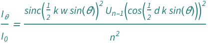 QuantityVariable[Subscript[Style["I", Italic], "θ"]/Subscript[Style["I", Italic], "0"], "Unitless"] == (ChebyshevU[-1 + QuantityVariable["n", "Unitless"], Cos[(QuantityVariable["d", "Distance"]*QuantityVariable["k", "Wavenumber"]*Sin[QuantityVariable["θ", "Angle"]])/2]]^2*Sinc[(QuantityVariable["k", "Wavenumber"]*QuantityVariable["w", "Distance"]*Sin[QuantityVariable["θ", "Angle"]])/2]^2)/QuantityVariable["n", "Unitless"]^2