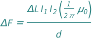 QuantityVariable["Δ​F", "Force"] == (Quantity[1/(2*Pi), "MagneticConstant"]*QuantityVariable["Δ​L", "Length"]*QuantityVariable[Subscript["I", "1"], "ElectricCurrent"]*QuantityVariable[Subscript["I", "2"], "ElectricCurrent"])/QuantityVariable["d", "Distance"]