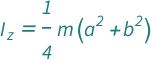 QuantityVariable[Subscript["I", "z"], "MomentOfInertia"] == ((QuantityVariable["a", "Length"]^2 + QuantityVariable["b", "Length"]^2)*QuantityVariable["m", "Mass"])/4