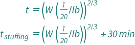 {QuantityVariable["t", "Time"] == (Quantity[1/20, "Pounds"^(-1)]*QuantityVariable["W", "Mass"])^(2/3), QuantityVariable[Subscript["t", "stuffing"], "Time"] == Quantity[30, "Minutes"] + (Quantity[1/20, "Pounds"^(-1)]*QuantityVariable["W", "Mass"])^(2/3)}