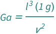 QuantityVariable["Ga", "GalileoNumber"] == (Quantity[1, "StandardAccelerationOfGravity"]*QuantityVariable["l", "Length"]^3)/QuantityVariable["ν", "KinematicViscosity"]^2