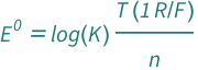 QuantityVariable[Superscript["E", "0"], "ElectricPotential"] == Row[{Log[QuantityVariable["K", "Unitless"]]}]*Row[{(Quantity[1, "MolarGasConstant"/"FaradayConstant"]*QuantityVariable["T", "Temperature"])/QuantityVariable["n", "Unitless"]}]