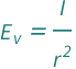 QuantityVariable[Subscript["E", "v"], "Illuminance"] == QuantityVariable["I", "LuminousIntensity"]/QuantityVariable["r", "Distance"]^2