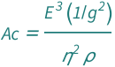 QuantityVariable["Ac", "AccelerationNumber"] == (Quantity[1, "StandardAccelerationOfGravity"^(-2)]*QuantityVariable["E", "ElasticModulus"]^3)/(QuantityVariable["η", "DynamicViscosity"]^2*QuantityVariable["ρ", "MassDensity"])
