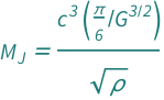 QuantityVariable[Subscript["M", "J"], "Mass"] == (Quantity[Pi/6, "GravitationalConstant"^(-3/2)]*QuantityVariable["c", "SoundSpeed"]^3)/Sqrt[QuantityVariable["ρ", "MassDensity"]]