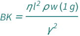 QuantityVariable["BK", "BrownellKatzNumber"] == (Quantity[1, "StandardAccelerationOfGravity"]*QuantityVariable["l", "Length"]^2*QuantityVariable["w", "Speed"]*QuantityVariable["η", "DynamicViscosity"]*QuantityVariable["ρ", "MassDensity"])/QuantityVariable["γ", "SurfaceTension"]^2