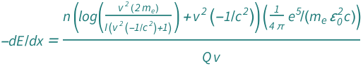 QuantityVariable["-dE/dx", "LinearStoppingPower"] == (Quantity[1/(4*Pi), "ElementaryCharge"^5/("ElectricConstant"^2*"ElectronMass"*"SpeedOfLight")]*QuantityVariable["n", "InverseVolume"]*(Log[(Quantity[2, "ElectronMass"]*QuantityVariable["v", "Speed"]^2)/(QuantityVariable["I", "Energy"]*(1 + Quantity[-1, "SpeedOfLight"^(-2)]*QuantityVariable["v", "Speed"]^2))] + Quantity[-1, "SpeedOfLight"^(-2)]*QuantityVariable["v", "Speed"]^2))/(QuantityVariable["Q", "ElectricCharge"]*QuantityVariable["v", "Speed"])