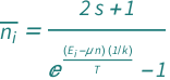 QuantityVariable[OverBar[Subscript["n", "i"]], "Unitless"] == (1 + 2*QuantityVariable["s", "Unitless"])/(-1 + E^((Quantity[1, "BoltzmannConstant"^(-1)]*(-(QuantityVariable["n", "Amount"]*QuantityVariable["μ", "ChemicalPotential"]) + QuantityVariable[Subscript["E", "i"], "Energy"]))/QuantityVariable["T", "Temperature"]))