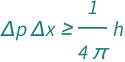 QuantityVariable["Δ​p", "Momentum"]*QuantityVariable["Δ​x", "Distance"] >= Quantity[1/(4*Pi), "PlanckConstant"]