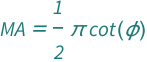 QuantityVariable["MA", "Unitless"] == (Pi*Cot[QuantityVariable["ϕ", "Angle"]])/2