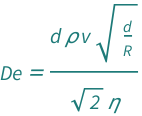 QuantityVariable["De", "DeanNumber"] == (QuantityVariable["d", "Diameter"]*Sqrt[QuantityVariable["d", "Diameter"]/QuantityVariable["R", "RadiusOfCurvature"]]*QuantityVariable["v", "Speed"]*QuantityVariable["ρ", "MassDensity"])/(Sqrt[2]*QuantityVariable["η", "DynamicViscosity"])