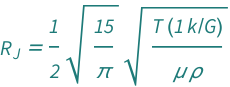 QuantityVariable[Subscript["R", "J"], "Length"] == (Sqrt[15/Pi]*Sqrt[(Quantity[1, "BoltzmannConstant"/"GravitationalConstant"]*QuantityVariable["T", "Temperature"])/(QuantityVariable["μ", "Mass"]*QuantityVariable["ρ", "MassDensity"])])/2