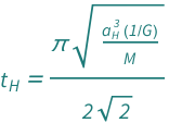 QuantityVariable[Subscript["t", "H"], "Time"] == (Pi*Sqrt[(Quantity[1, "GravitationalConstant"^(-1)]*QuantityVariable[Subscript["a", "H"], "Length"]^3)/QuantityVariable["M", "Mass"]])/(2*Sqrt[2])