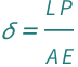 QuantityVariable["δ", "Length"] == (QuantityVariable["L", "Length"]*QuantityVariable["P", "Force"])/(QuantityVariable["A", "Area"]*QuantityVariable["E", "ElasticModulus"])