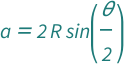 QuantityVariable["a", "Length"] == 2*QuantityVariable["R", "Radius"]*Sin[QuantityVariable["θ", "Angle"]/2]