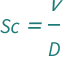 QuantityVariable["Sc", "SchmidtNumber"] == QuantityVariable["ν", "KinematicViscosity"]/QuantityVariable["D", "DiffusionCoefficient"]