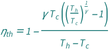 QuantityVariable[Subscript["η", "th"], "ThermalEfficiency"] == 1 - (QuantityVariable["γ", "HeatCapacityRatio"]*QuantityVariable[Subscript["T", "c"], "Temperature"]*(-1 + (QuantityVariable[Subscript["T", "h"], "Temperature"]/QuantityVariable[Subscript["T", "c"], "Temperature"])^QuantityVariable["γ", "HeatCapacityRatio"]^(-1)))/(-QuantityVariable[Subscript["T", "c"], "Temperature"] + QuantityVariable[Subscript["T", "h"], "Temperature"])