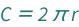 QuantityVariable["C", "Circumference"] == 2*Pi*QuantityVariable["r", "Radius"]