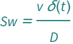 QuantityVariable["Sw", "SwellingInterfaceNumber"] == (QuantityVariable["v", "Speed"]*QuantityVariable["δ"["t"], "Thickness"])/QuantityVariable["D", "DiffusionCoefficient"]