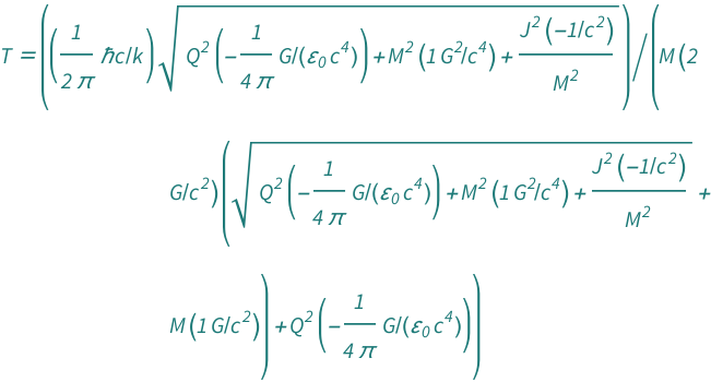 QuantityVariable["T", "Temperature"] == (Quantity[1/(2*Pi), ("ReducedPlanckConstant"*"SpeedOfLight")/"BoltzmannConstant"]*Sqrt[(Quantity[-1, "SpeedOfLight"^(-2)]*QuantityVariable["J", "AngularMomentum"]^2)/QuantityVariable["M", "Mass"]^2 + Quantity[1, "GravitationalConstant"^2/"SpeedOfLight"^4]*QuantityVariable["M", "Mass"]^2 + Quantity[-1/(4*Pi), "GravitationalConstant"/("ElectricConstant"*"SpeedOfLight"^4)]*QuantityVariable["Q", "ElectricCharge"]^2])/(Quantity[-1/(4*Pi), "GravitationalConstant"/("ElectricConstant"*"SpeedOfLight"^4)]*QuantityVariable["Q", "ElectricCharge"]^2 + Quantity[2, "GravitationalConstant"/"SpeedOfLight"^2]*QuantityVariable["M", "Mass"]*(Quantity[1, "GravitationalConstant"/"SpeedOfLight"^2]*QuantityVariable["M", "Mass"] + Sqrt[(Quantity[-1, "SpeedOfLight"^(-2)]*QuantityVariable["J", "AngularMomentum"]^2)/QuantityVariable["M", "Mass"]^2 + Quantity[1, "GravitationalConstant"^2/"SpeedOfLight"^4]*QuantityVariable["M", "Mass"]^2 + Quantity[-1/(4*Pi), "GravitationalConstant"/("ElectricConstant"*"SpeedOfLight"^4)]*QuantityVariable["Q", "ElectricCharge"]^2]))
