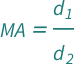 QuantityVariable["MA", "Unitless"] == QuantityVariable[Subscript["d", "1"], "Distance"]/QuantityVariable[Subscript["d", "2"], "Distance"]