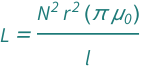 QuantityVariable["L", "MagneticInductance"] == (Quantity[Pi, "MagneticConstant"]*QuantityVariable["N", "Unitless"]^2*QuantityVariable["r", "Radius"]^2)/QuantityVariable["l", "Length"]