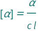 QuantityVariable["[α]", "SpecificRotation"] == QuantityVariable["α", "Angle"]/(QuantityVariable["c", "MassVolumeFraction"]*QuantityVariable["l", "PathLength"])