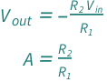 {QuantityVariable[Subscript["V", "out"], "ElectricPotential"] == -((QuantityVariable[Subscript["R", "2"], "ElectricResistance"]*QuantityVariable[Subscript["V", "in"], "ElectricPotential"])/QuantityVariable[Subscript["R", "1"], "ElectricResistance"]), QuantityVariable["A", "Unitless"] == QuantityVariable[Subscript["R", "2"], "ElectricResistance"]/QuantityVariable[Subscript["R", "1"], "ElectricResistance"]}