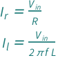 {QuantityVariable[Subscript["I", "r"], "ElectricCurrent"] == QuantityVariable[Subscript["V", "in"], "ElectricPotential"]/QuantityVariable["R", "ElectricResistance"], QuantityVariable[Subscript["I", "l"], "ElectricCurrent"] == QuantityVariable[Subscript["V", "in"], "ElectricPotential"]/(2*Pi*QuantityVariable["f", "Frequency"]*QuantityVariable["L", "MagneticInductance"])}